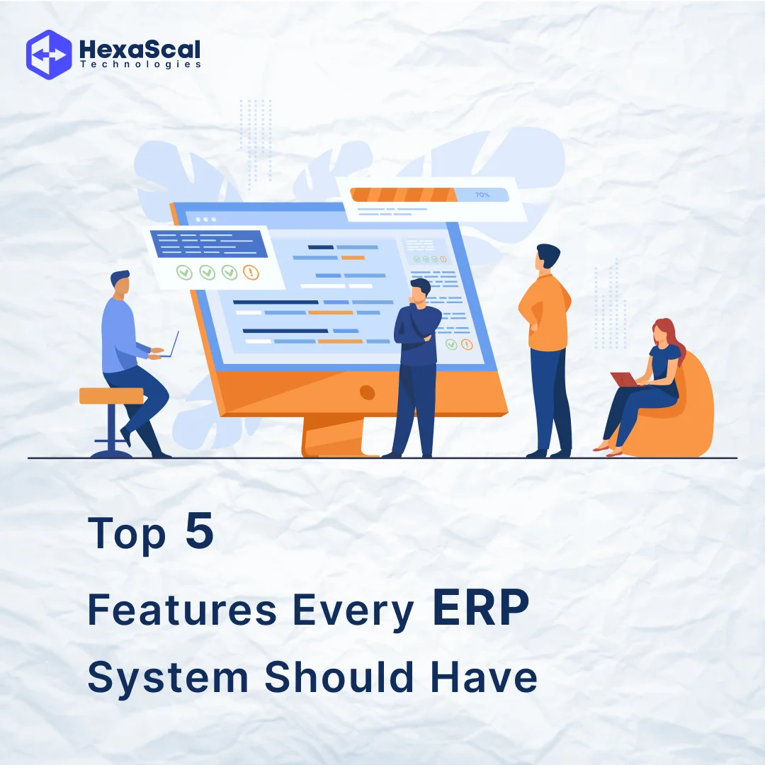 Top 5 Features Every ERP System Should Have